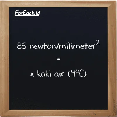 Example newton/milimeter<sup>2</sup> to foot water (4<sup>o</sup>C) conversion (85 N/mm<sup>2</sup> to ftH2O)